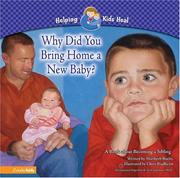 Cover of: Why did you bring home a new baby?: a book about becoming a sibling