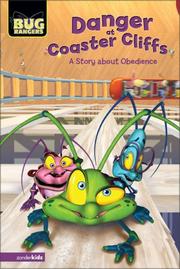 Cover of: Danger at Coaster Cliffs: A Story about Obedience (Bug Rangers)