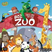 Cover of: Boz Takes You to the Zoo (Boz Series) by Michael Anthony Steele