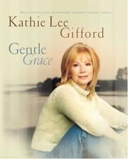 Cover of: Gentle grace: reflections and scriptures on God's gentle grace