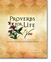 Cover of: Proverbs for Life for You by Michael J. Foster, Zondervan Publishing Company