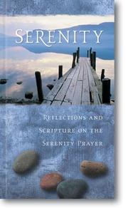 Cover of: Serenity: reflections and scripture on the serenity prayer.