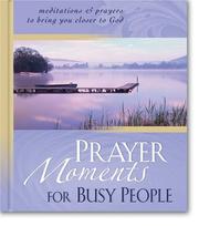 Cover of: Prayer Moments for Busy People: Meditations and Prayers to bring you closer to God