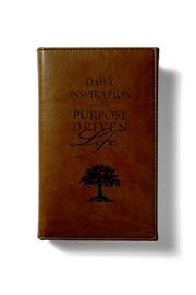 Cover of: Daily Inspiration for the Purpose Driven® Life Deluxe Tan