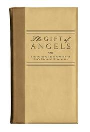 Cover of: The Gift of Angels: Inspirational Encounters With God's Heavenly Messengers