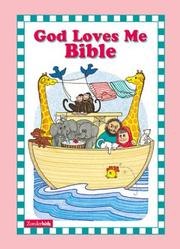Cover of: God Loves Me Bible (Girls)