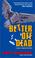 Cover of: Better Off Dead