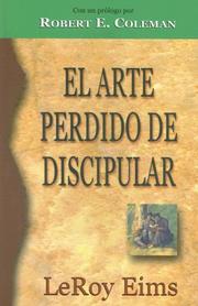 Cover of: El Arte Perdido de Discipular by LeRoy Eims