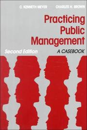 Cover of: Practicing public management by C. Kenneth Meyer, Charles H. Brown