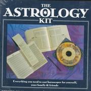 Cover of: The Astrology Kit: Everything You Need to Cast Horoscopes for Yourself, Your Family & Friends