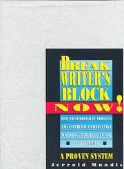 Cover of: Break writer's block now!: how to demolish it forever and establish a productive working schedule in one afternoon : a proven system