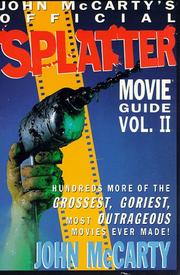 Cover of: John McCarty's Official Splatter Movie Guide: Hundreds More of the Grossest, Goriest, Most Outrageous Movies Ever Made (Official Splatter Movie Guide)