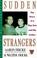 Cover of: Sudden Strangers