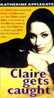 Cover of: Claire gets caught by Katherine Applegate