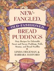 New-fangled, old-fashioned bread puddings by Linda Hegeman