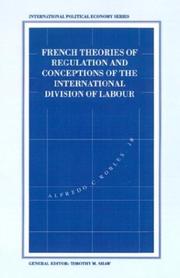 Cover of: French theories of regulation and conceptions of the international division of labour by Alfredo C. Robles