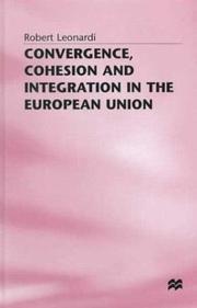 Cover of: Convergence, cohesion and integration in the European union by Robert Leonardi