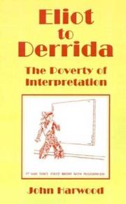 Cover of: Eliot to Derrida: the poverty of interpretation