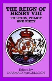 Cover of: The Reign of Henry VIII: Politics, Policy and Piety (Problems in Focus Series)