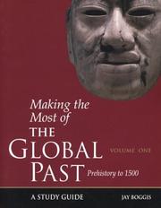 Cover of: Making the Most of the Global Past: Volume One: Prehistory to 1500 (Global Past)