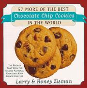 Cover of: 57 More of the Best Chocolate Chip Cookies in the World: The Recipes That Won the Second National Chocolate Chip Cookies Contest