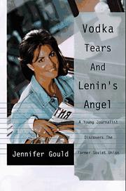Cover of: Vodka, tears, and Lenin's angel by Jennifer Gould
