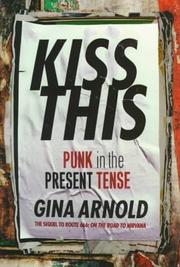 Cover of: Kiss this: punk in the present tense