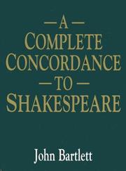 Cover of: A Complete Concordance To Shakespeare by John Bartlett - undifferentiated