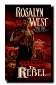 Cover of: The Rebel (The Men of Pride County Series, #3)