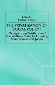 Cover of: The Privatization of Social Policy: Occupational Welfare and the Welfare State in Comparative Perspective