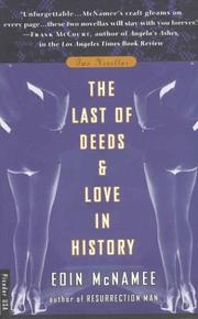 Cover of: The Last of Deeds and Love in History by Eoin McNamee