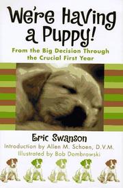 Cover of: We're having a puppy!: from the big decision through the crucial first year