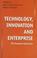 Cover of: Technology, Innovation and Enterprise