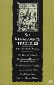 Cover of: Six Renaissance Tragedies: The Spanish Tragedy, the Tragical History of Doctor Faustus, the Revenger's Tragedy, the Duchess of Malfi, the Changeling, 'Tis Pity She's a Whore