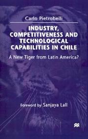 Cover of: Industry, competitiveness, and technological capabilities in Chile by Carlo Pietrobelli