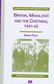 Cover of: Britain, Mihailović, and the Chetniks, 1941-42 by Simon Trew