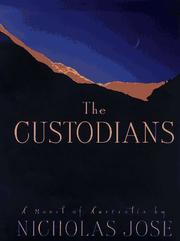 Cover of: The custodians by Nicholas Jose