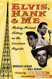 Cover of: Elvis, Hank, and me: making musical history on the Louisiana hayride