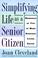 Cover of: Simplifying life as a senior citizen