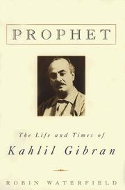 Cover of: Prophet: the life and times of Kahlil Gibran