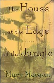 Cover of: The House at the Edge of the Jungle by Mary Morgan-Vanroyen