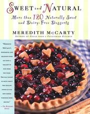Cover of: Sweet & natural: more than 120 naturally sweet and dairy-free desserts