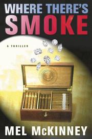 Cover of: Where there's smoke by Mel McKinney