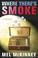Cover of: Where there's smoke