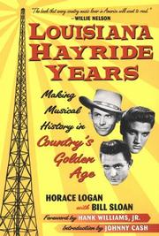 Cover of: Louisiana Hayride Years: Making Musical History in Country's Golden Age