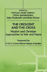 Cover of: The Crescent and the cross: Muslim and Christian approaches to war and peace