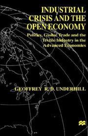Cover of: Industrial crisis and the open economy by Geoffrey R. D. Underhill
