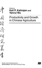 Cover of: Productivity and growth in Chinese agriculture by edited by Kali P. Kalirajan and Yanrui Wu.
