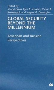 Cover of: Global Security Beyond the Millennium: American and Russian Perspectives