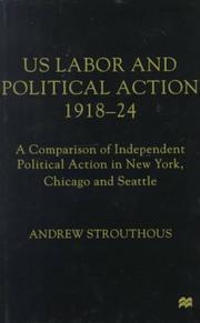 US Labour and Political Action, 1918-24 by Andrew Strouthous